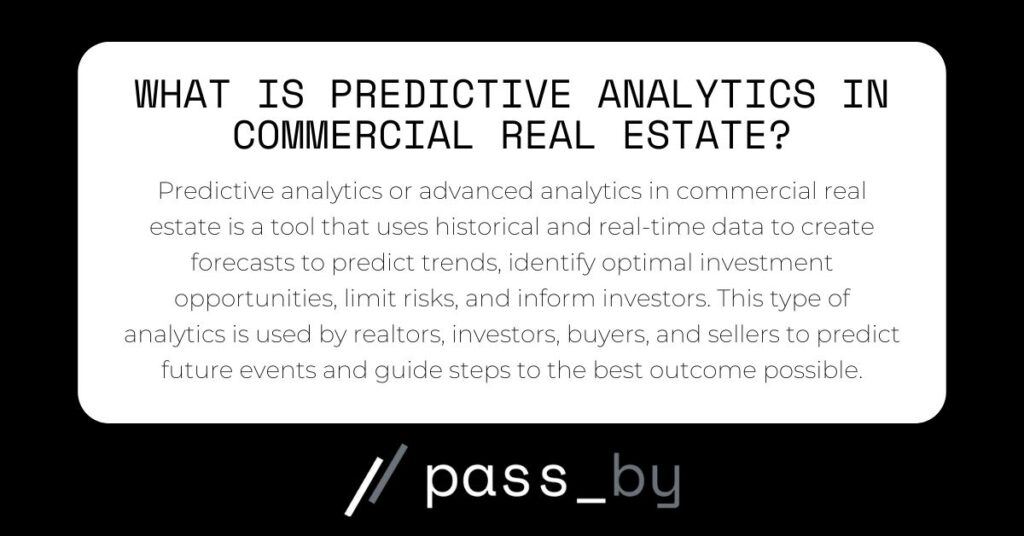 Predictive analytics in commercial real estate is a tool that uses historical and real-time data to create forecasts to predict trends.