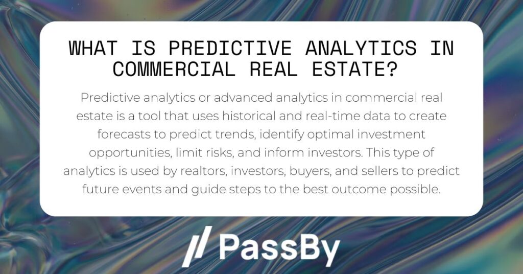 Predictive analytics in commercial real estate is a tool that uses historical and real-time data to create forecasts to predict trends.